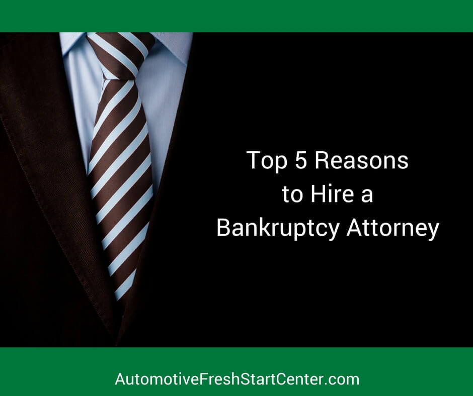 Top 5 Reasons to Hire a Bankruptcy Attorney